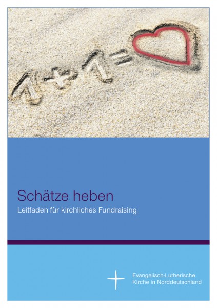 Schätze heben - ein Leitfaden für kirchliches Fundraising